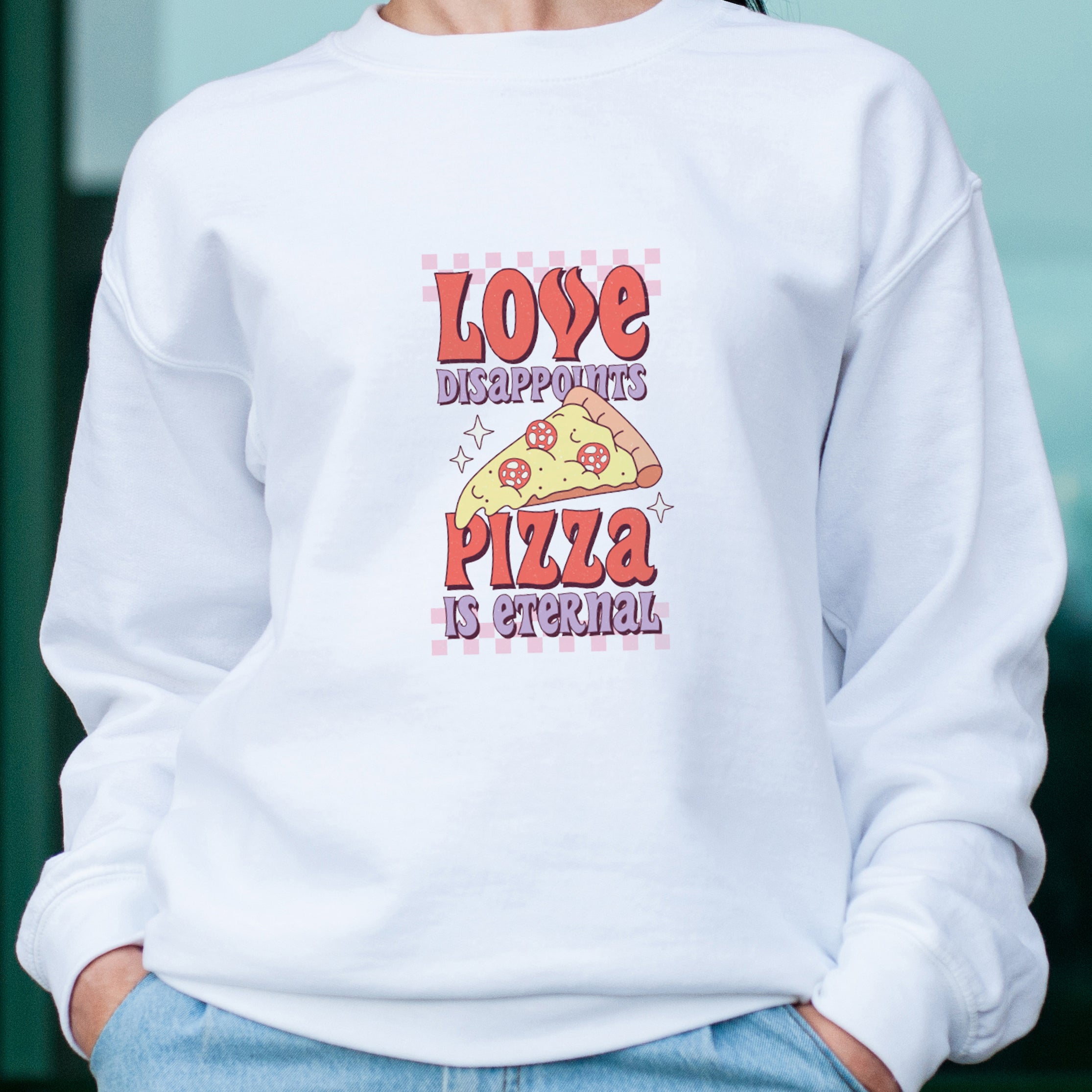 Baggy fit white sweatshirt funny pizza is eternal anti Valentine's design