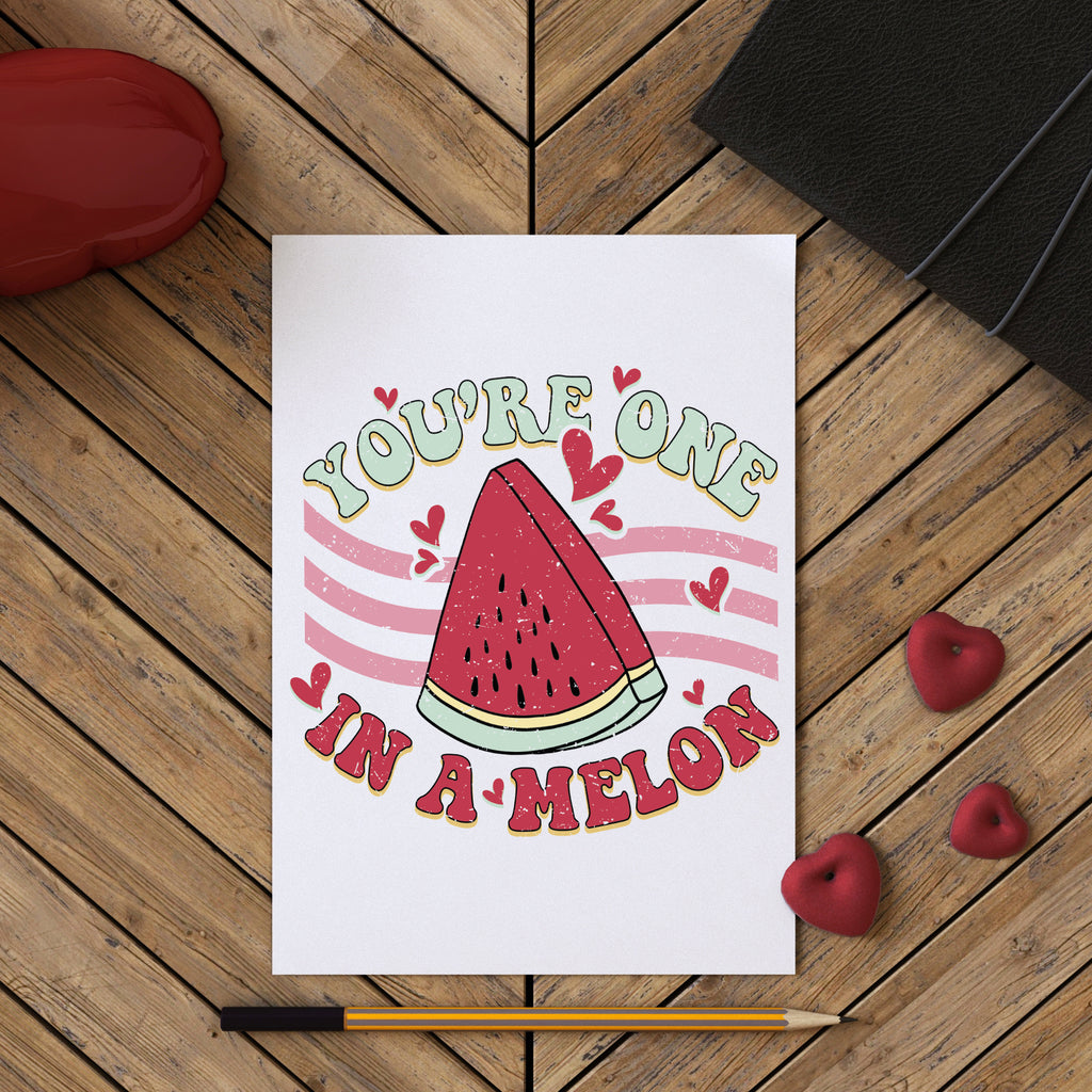 You're One In A Melon Valentine's Card