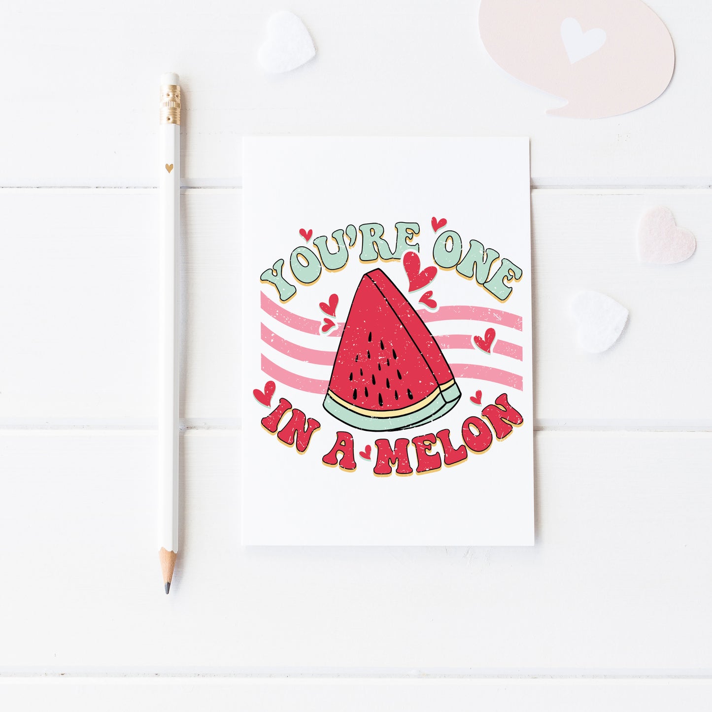 You're One In A Melon Valentine's Card