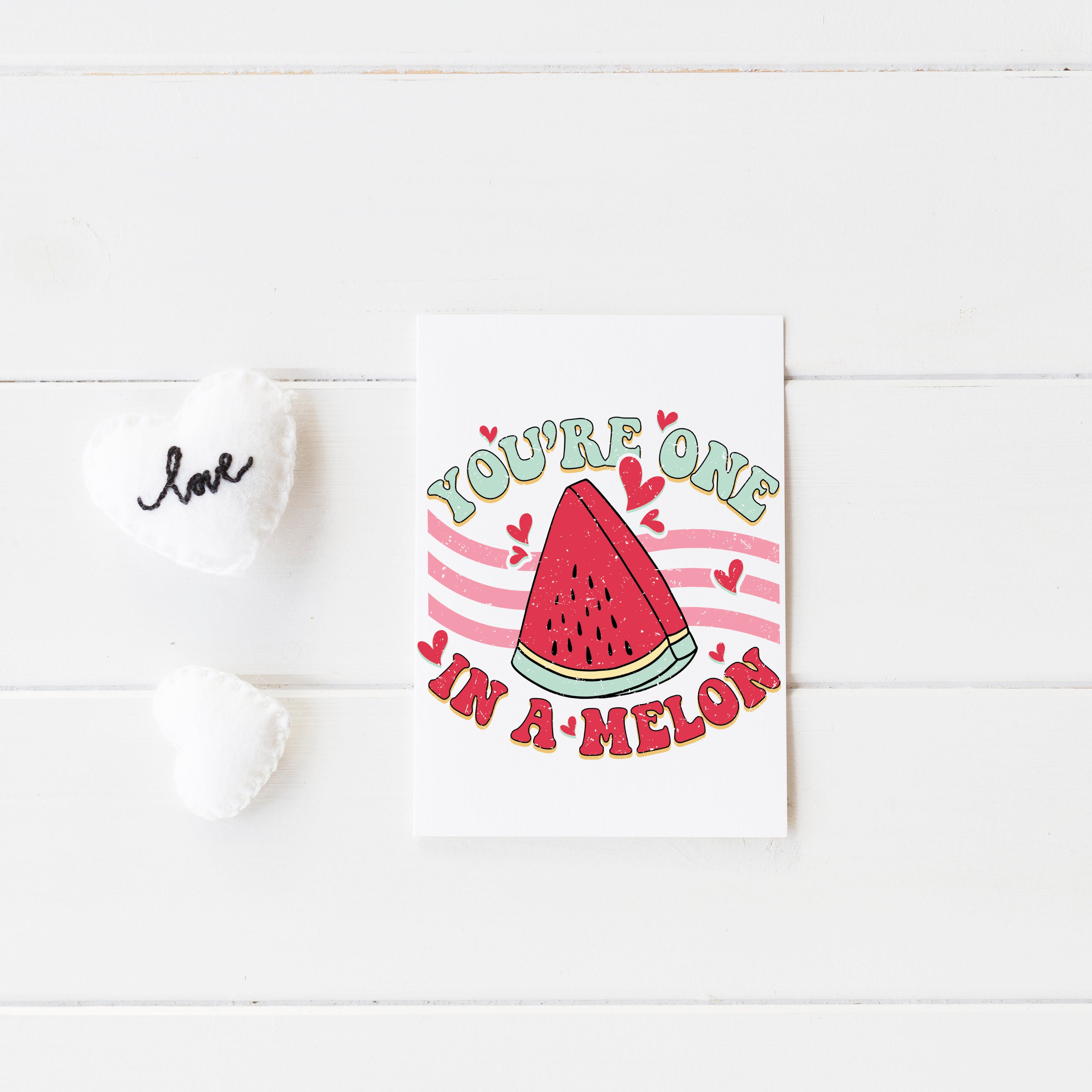 You're One In A Melon Valentine's Card