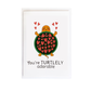 You Are Turtlely Awesome Funny Valentine's Card