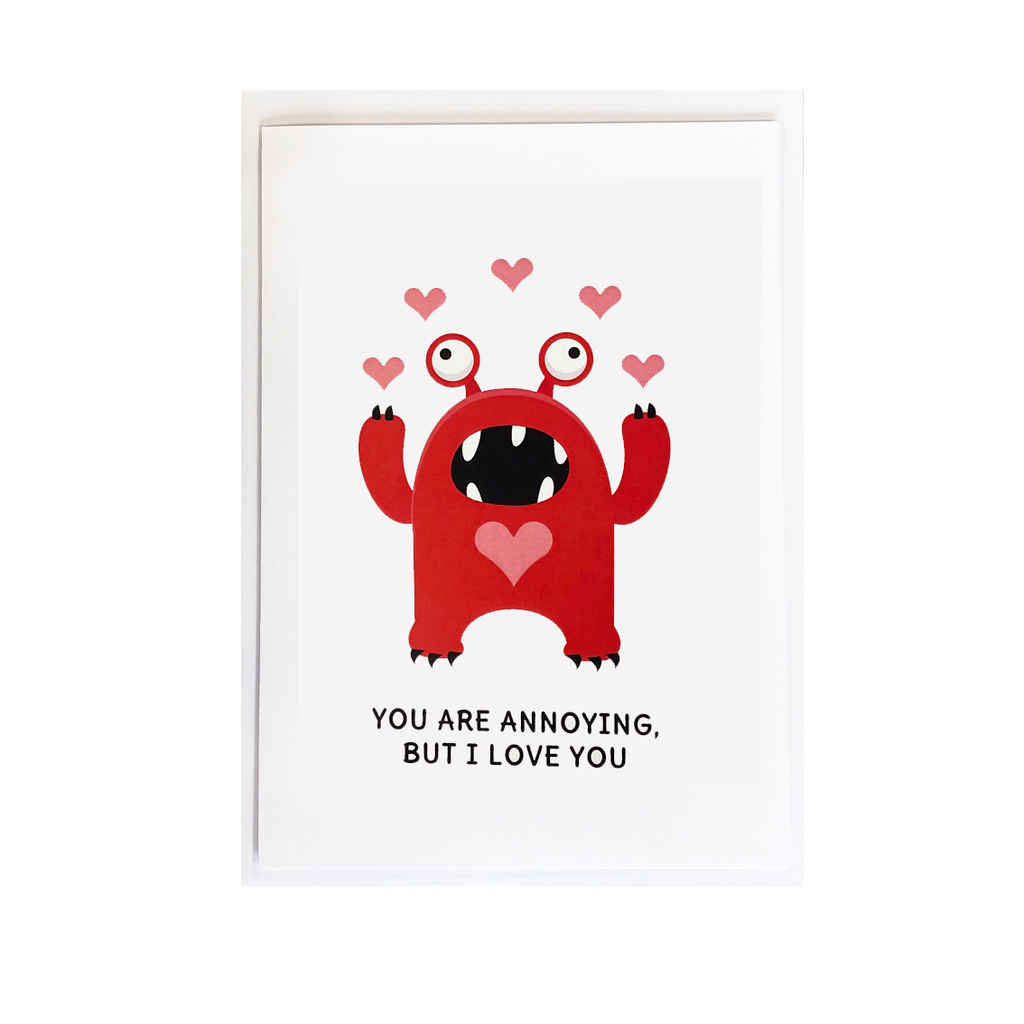 Funny You Are Annoying But I Love You Valentine's Card