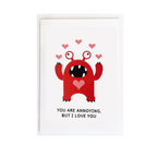 Funny You Are Annoying But I Love You Valentine's Card