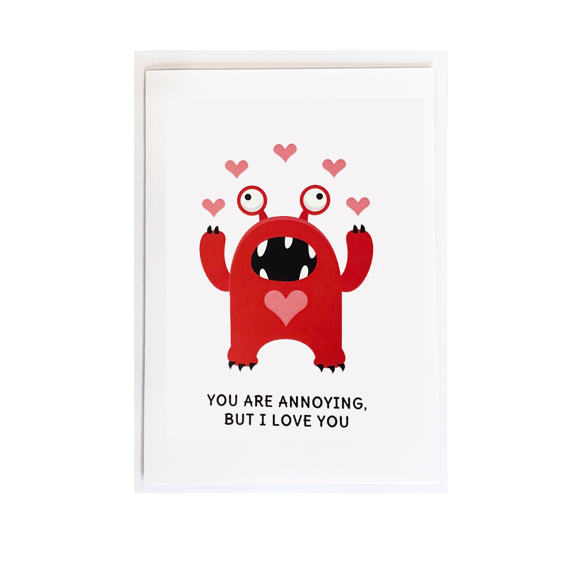 Funny You Are Annoying But I Love You Valentine's Card
