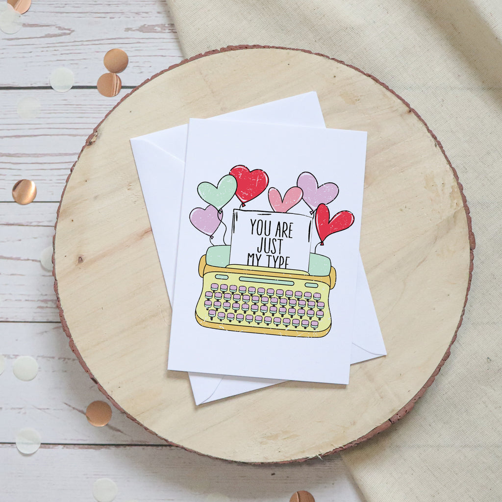 You Are Just My Type Valentine's Card