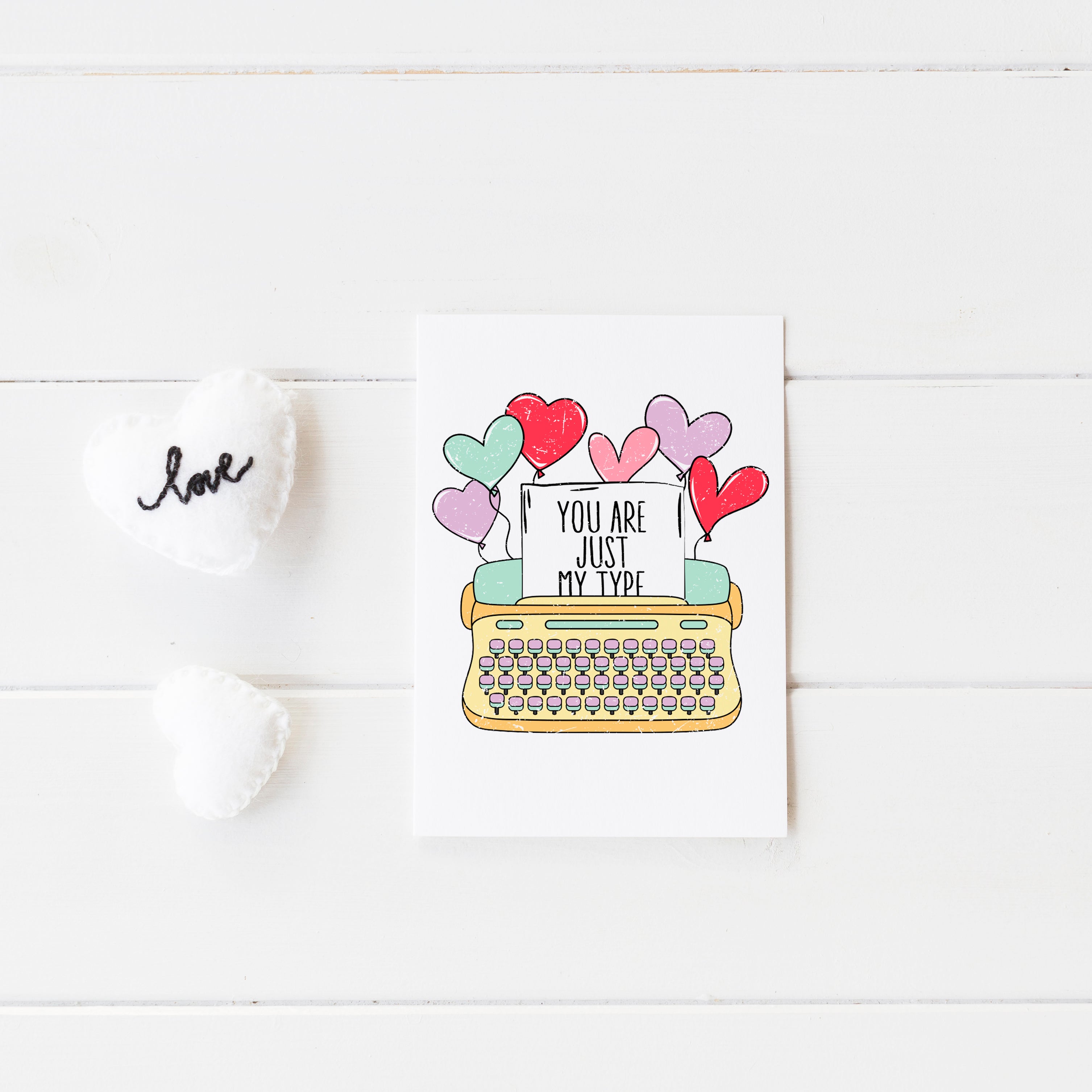 You Are Just My Type Valentine's Card
