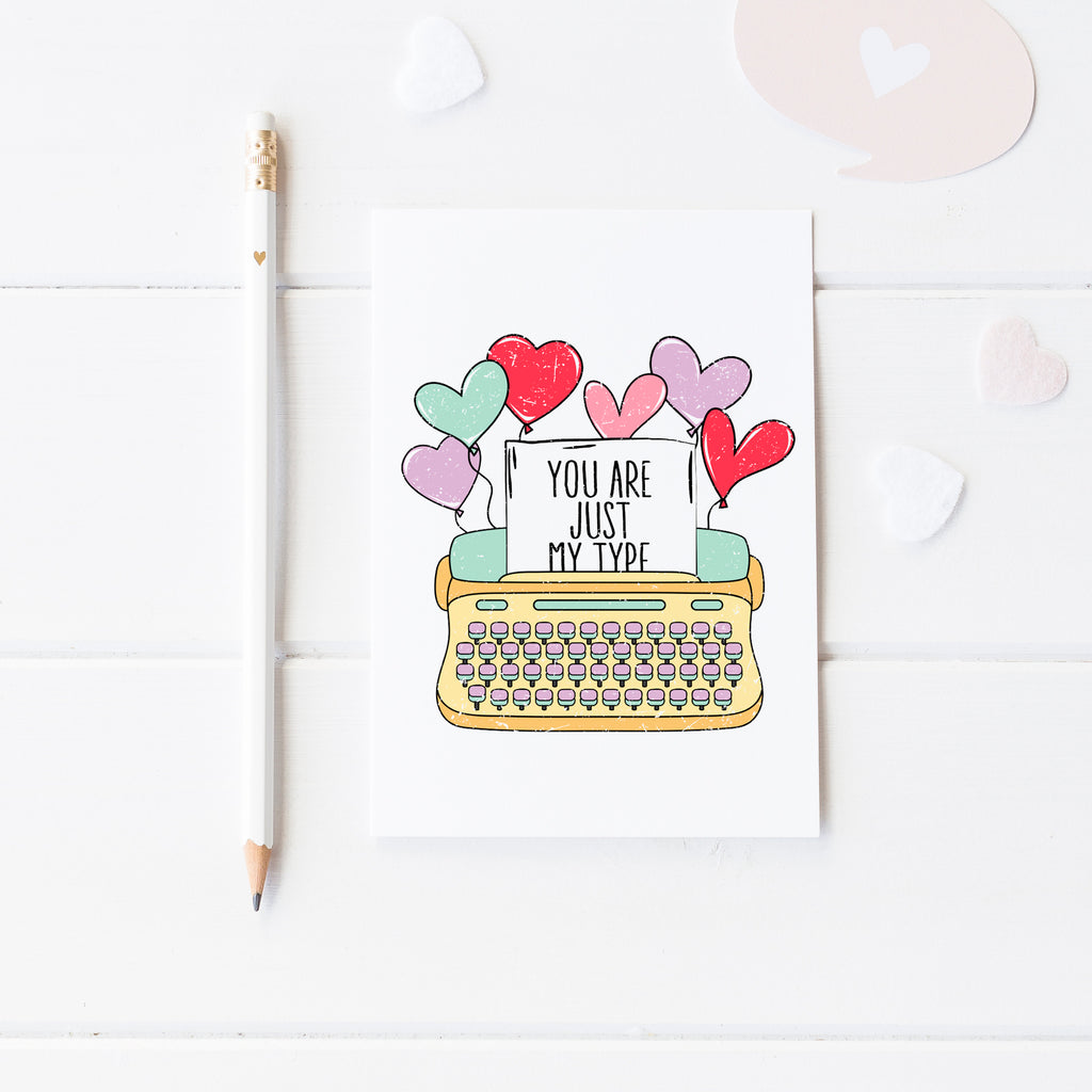 You Are Just My Type Valentine's Card