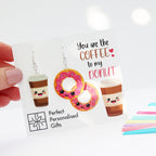 You Are The Coffee To My Donut Acrylic Earrings