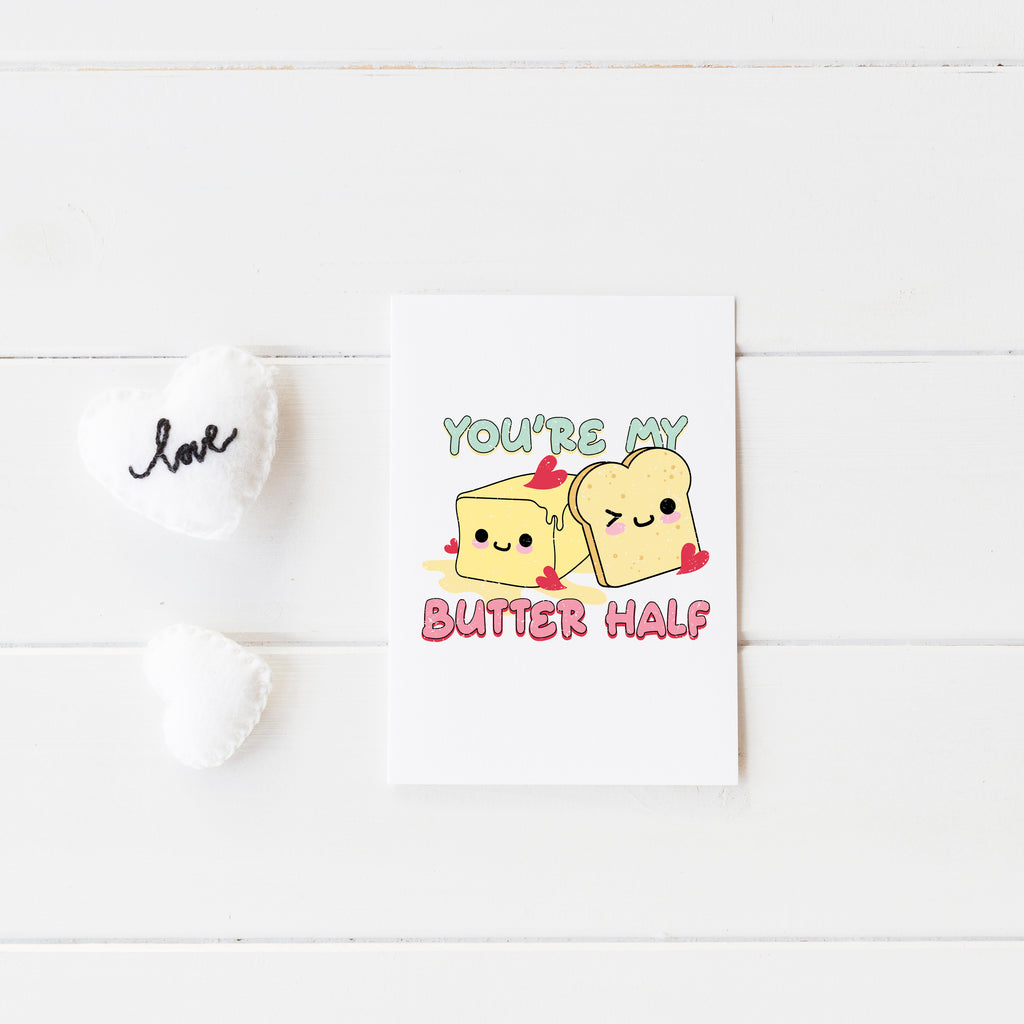 You’re My Butter Half Valentine’s Card