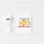 You’re My Butter Half Valentine’s Card