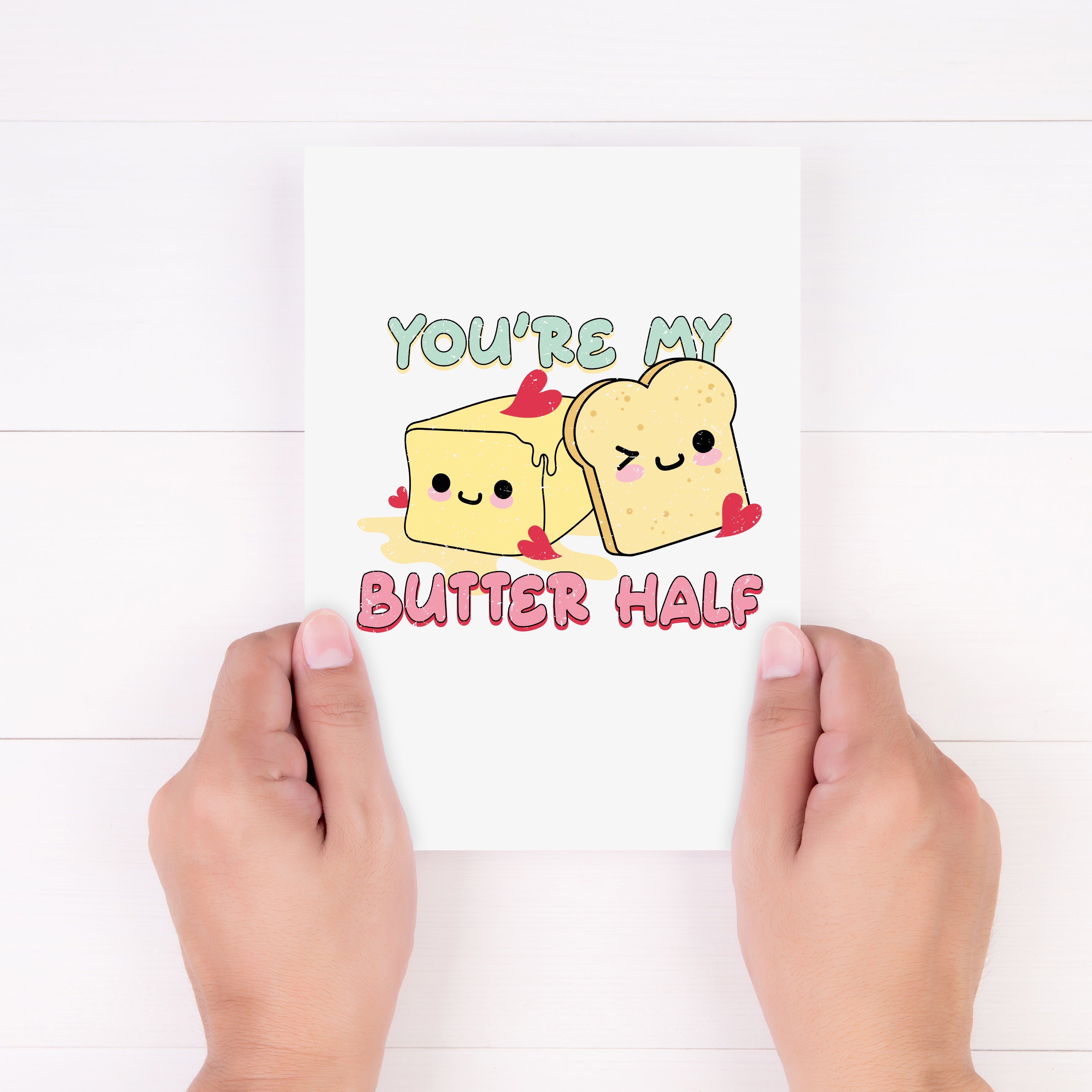 You’re My Butter Half Valentine’s Card