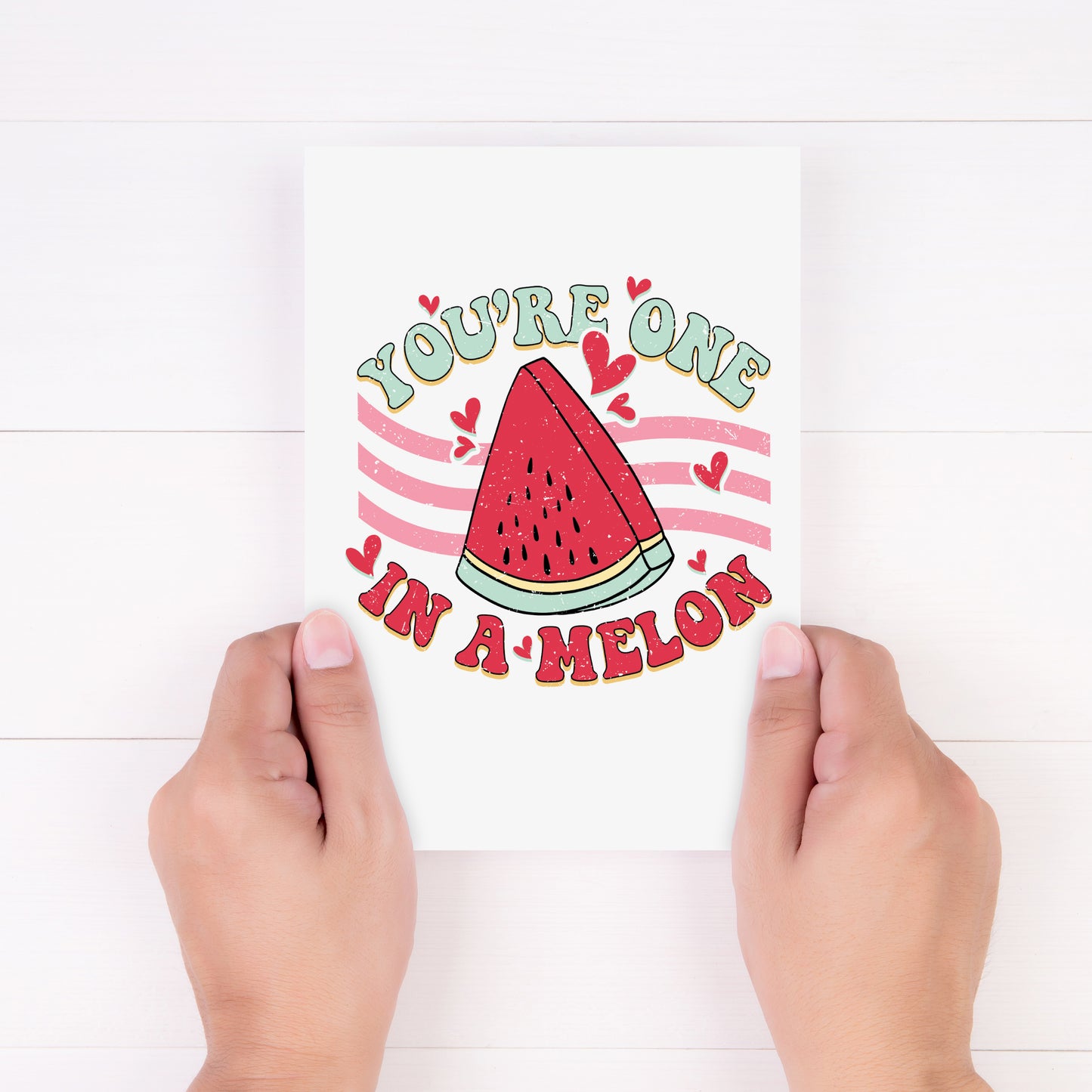 You're One In A Melon Valentine's Card