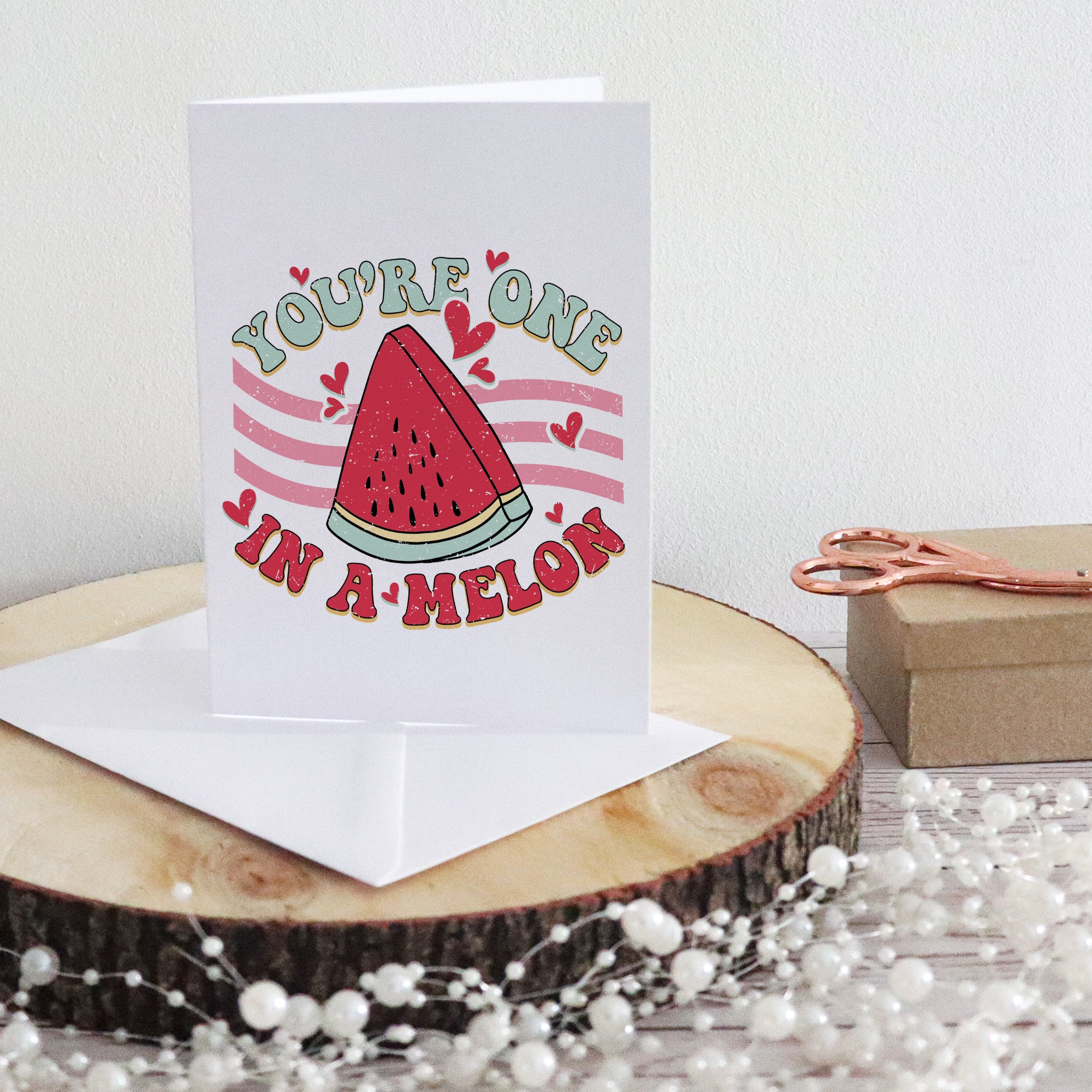 You're One In A Melon Valentine's Card